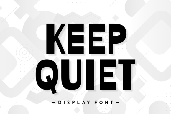 Discover the Bold Charm of the Keep Quiet Display Font